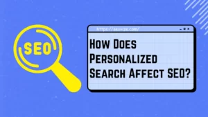 Featured Image for How Does Personalized Search Affect SEO, Personalized Google, Personalized SEO